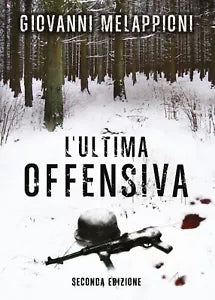L’ultima offensiva di Giovanni Melappioni, 2020, Youcanprint
