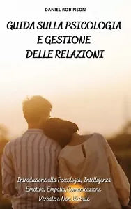 Guida sulla Psicologia e Gestione delle Relazioni
