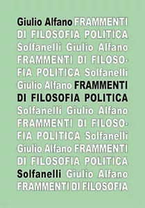 FRAMMENTI DI FILOSOFIA POLITICA di Giulio Alfano, Solfanelli Edizioni
