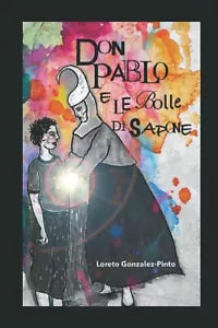Don Pablo e le bolle di sapone di Loreto Gonzalez