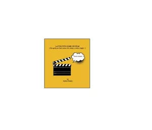 La tua vita come un film - Andrea Remine, 2015, Youcanprint