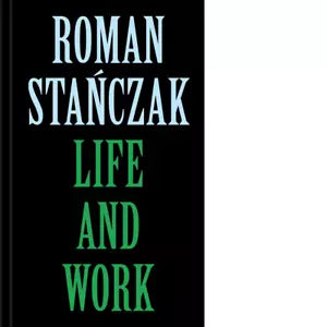 Roman Stanczak Life and work Ediz multilingue