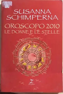 Oroscopo 2010 Le donne e le stelle di Susanna Schimperna, 2009, Zorro Editore