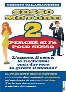 Perche si fa poco sesso. Sesso motore Vol.2, Sergio Calamandrei, 2014