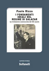 I FONDAMENTI IDEALI DEL REGIME DI SALAZAR La rivoluzione sconosciuta del XX sec.
