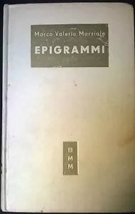EPIGRAMMI - MARCO V. MARZIALE - Versione Poetica MORTERA, MONDADORI,1952 - L