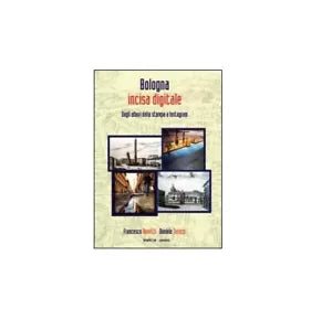 Bologna incisa digitale - Bonetti Tarozzi, 2014, Youcanprint