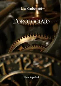 L orologiaio di Lisa Carbonetti