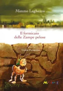 Il formicaio delle zampe pelose di Mimmo Laghezza