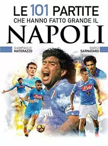 Le 101 partite che hanno fatto grande il Napoli