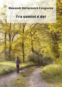 Fra uomini e dei di Alexandr Viktorovich Congiarov