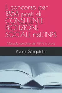 Il concorso per 1858 posti di CONSULENTE PROTEZIONE SOCIALE nell’INPS: Manuale c