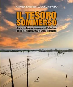 Il tesoro sommerso Storie tra fango e speranza nell alluvione del 16