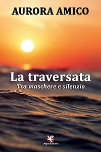 La traversata di Aurora Amico, Algra Editore
