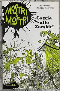 Caccia allo zombie Mostri mostri di Francesca Ruggiu Traversi