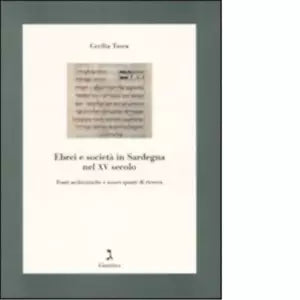 Ebrei e societ in Sardegna nel XV secolo di Cecilia Tasca