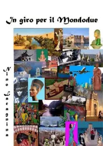 In giro per il Mondodue di Nino Lacagnina
