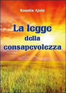 La legge della consapevolezza - Rosalia Ajola, 2012, Youcanprint