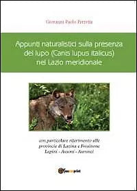 Appunti naturalistici sulla presenza del lupo Canis lupus italicus nel Lazio