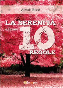 La serenita e le sue 10 regole di Alessia Risso, 2016, Youcanprint