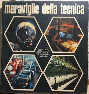 Meraviglie della tecnica di Aa.vv., 1971, Istituto Geografico Deagostini