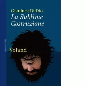 La Sublime Costruzione di Gianluca Di Dio