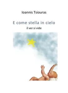 E come stella in cielo il ver si vide di Ioanis Tsiouras, 2018, Youcanprint