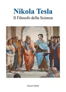 Nikola Tesla - Il filosofo della Scienza di Cesare Trebbi, 2021, Youcanprint
