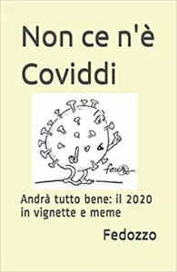 Non ce n’e Coviddi: Andra tutto bene: il 2020 in vignette e meme di Federico Ces