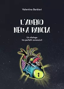 L’alieno nella pancia di Valentina Barbieri, 2019, Youcanprint