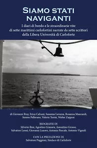 Siamo stati naviganti. I diari di bordo e le straordinarie vite di sette maritti