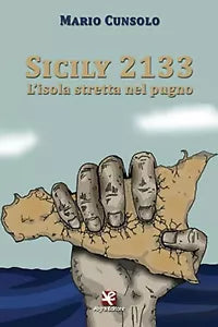 Sicily 2133. L’isola stretta nel pugno, Mario Cunsolo, Algra Edizioni