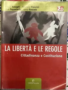 La libert e le regole Cittadinanza e Costituzione Per le Scuole superiori di