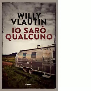 Io sar qualcuno di Willy Vlautin
