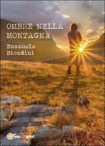 Ombre nella montagna di Emanuele Biondini, 2015, Youcanprint