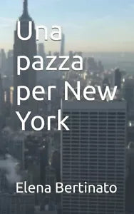 Una pazza per New York di Elena Bertinato