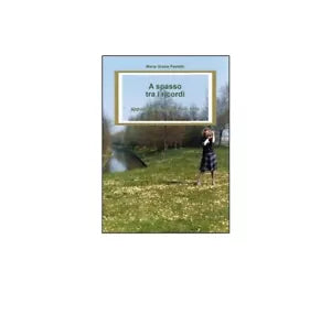 A spasso tra i ricordi - M. Grazia Paoletti, 2014, Youcanprint