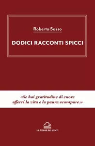Dodici racconti spicci di Roberta Sasso, 2020, La Torre Dei Venti