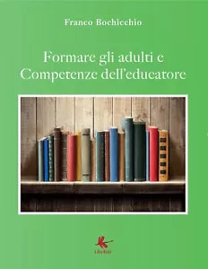 Formare gli adulti e competenze dell’educatore, Franco Bochicchio, 2017