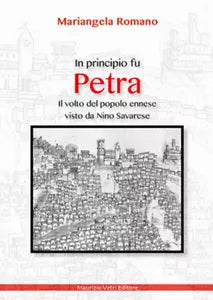In principio fu Petra Il volto del popolo ennese visto da Nino Savarese di Mari