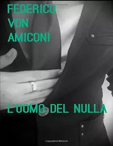 L’ uomo Del Nulla di Federico Amiconi, 2017, Indipendently Published