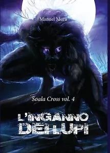 Soala Cross vol.4 - L’inganno dei lupi di Manuel Mura, 2016, Youcanprint
