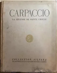 Carpaccio - La legende de Sainte Ursule di Vittorio Moschini, 1948, Editions D