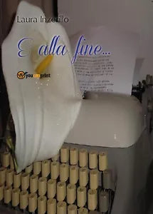 E alla fine... di Laura Inzerillo, 2016, Youcanprint