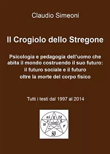 Il Crogiolo dello Stregone di Claudio Simeoni, 2016, Youcanprint