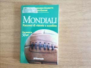 Mondiali. Racconti di vittorie e sconfitte - AA. VV. - Il giornale - 2014 - AR