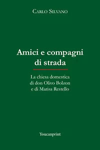 Amici e compagni di strada La chiesa domestica di don Olivo Bolzon e di Marisa