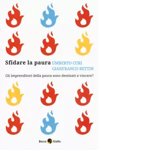 Sfidare la paura Gli imprenditori della paura sono destinati a vincere di Umbe