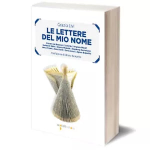 Le lettere del mio nome di Grazia Livi, 2015, Iacobelli Editore