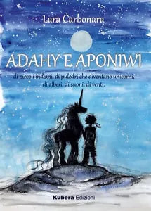 Adahy e Aponiwi - Lara Carbonara, 2019, Kubera Edizioni